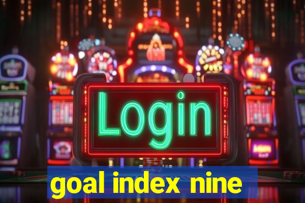 goal index nine