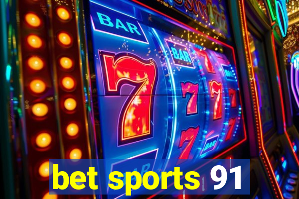 bet sports 91