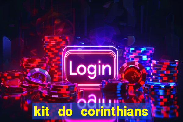 kit do corinthians dls 2021