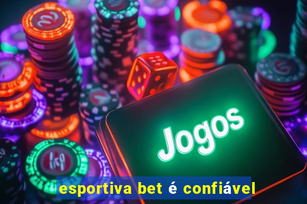 esportiva bet é confiável