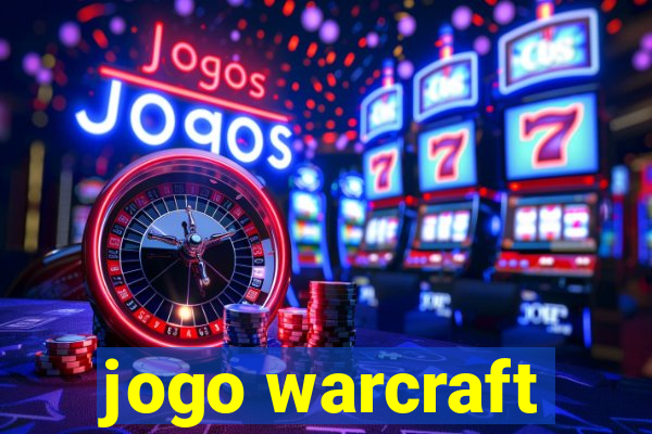 jogo warcraft