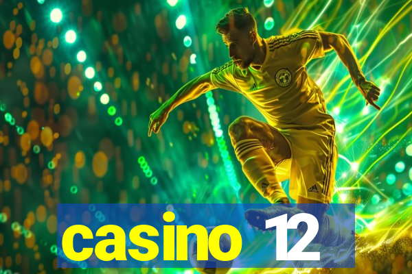 casino 12