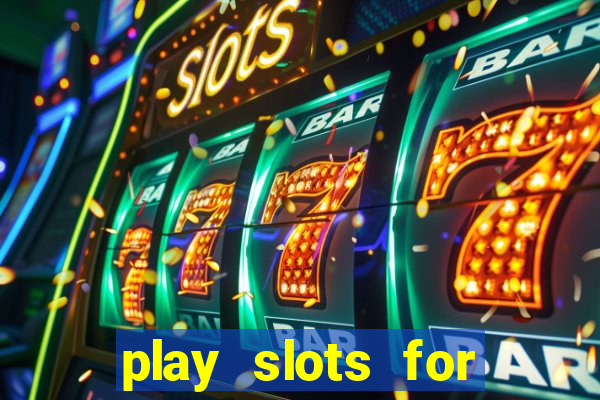 play slots for money online