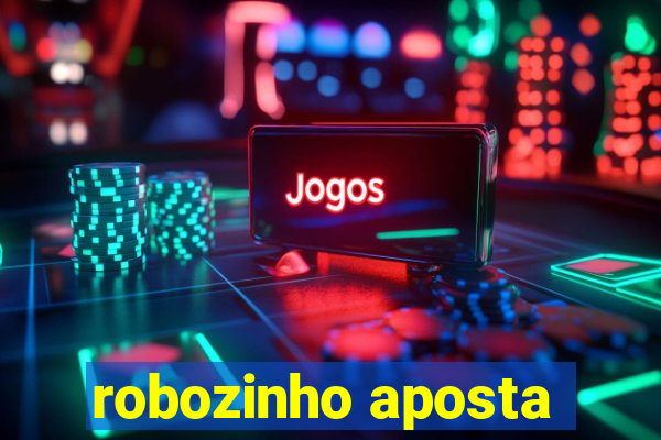 robozinho aposta