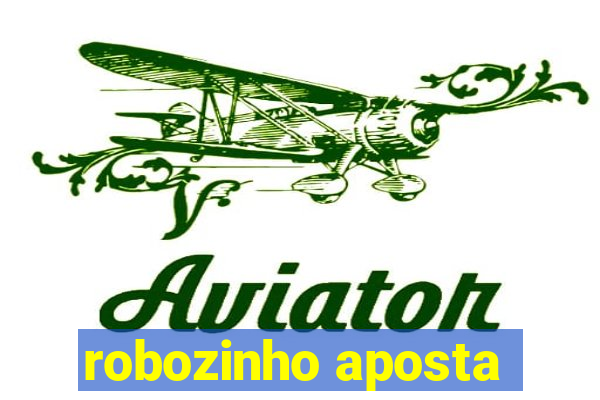 robozinho aposta