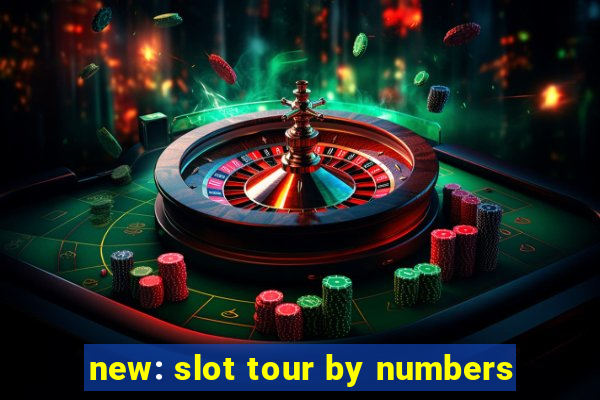 new: slot tour by numbers