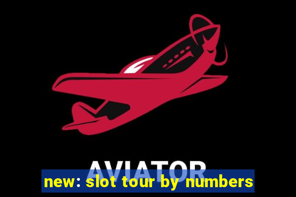 new: slot tour by numbers