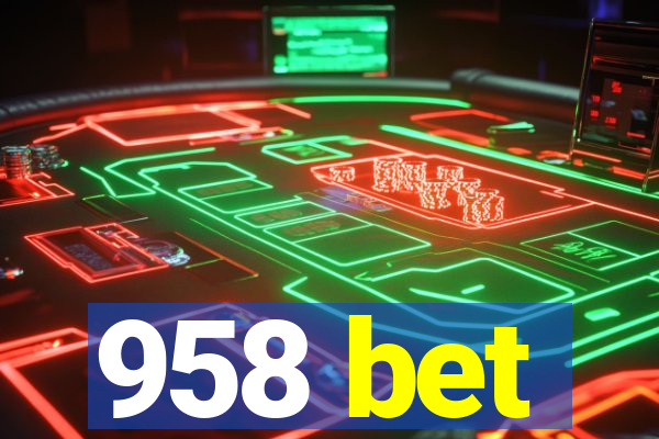 958 bet