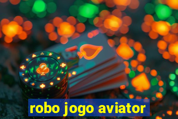 robo jogo aviator