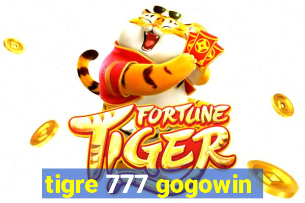 tigre 777 gogowin