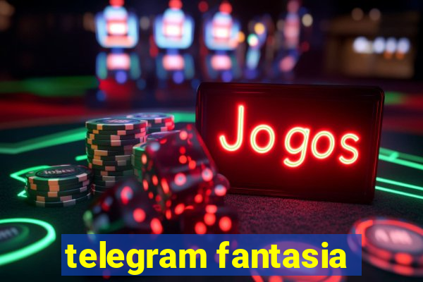 telegram fantasia