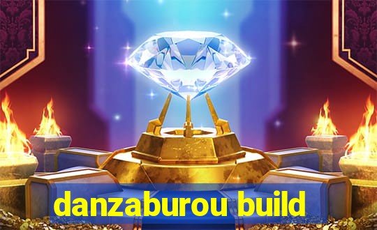 danzaburou build