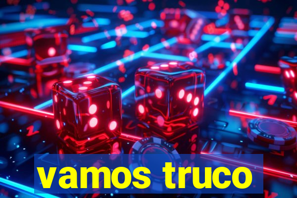 vamos truco