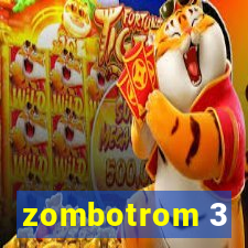 zombotrom 3