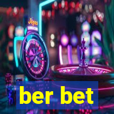 ber bet