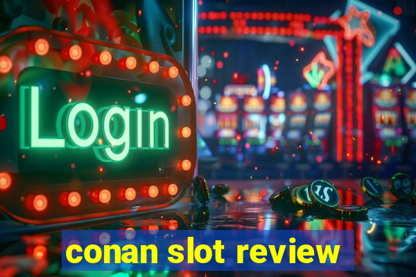 conan slot review