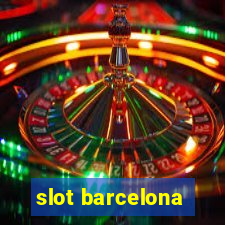 slot barcelona