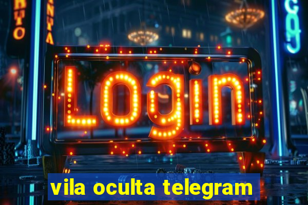 vila oculta telegram