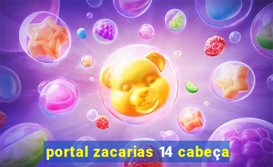 portal zacarias 14 cabeça