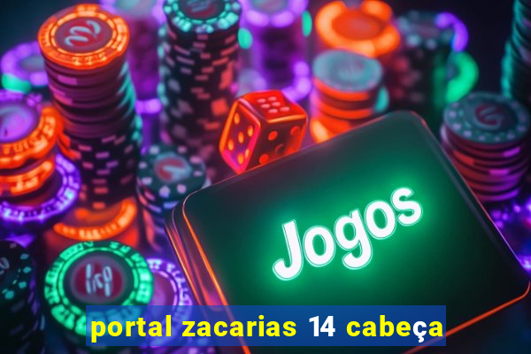 portal zacarias 14 cabeça