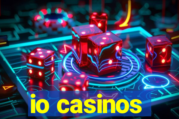 io casinos