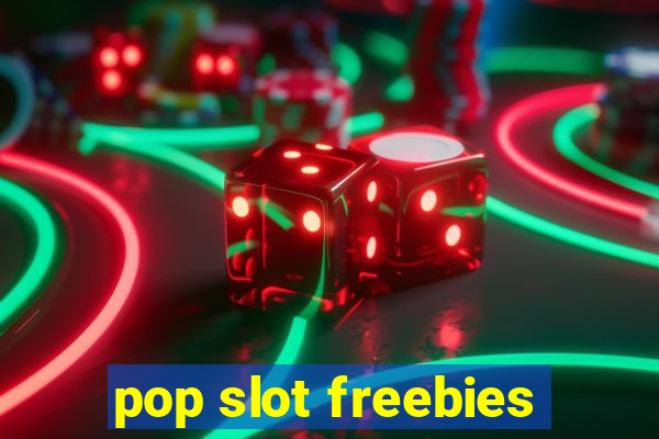 pop slot freebies