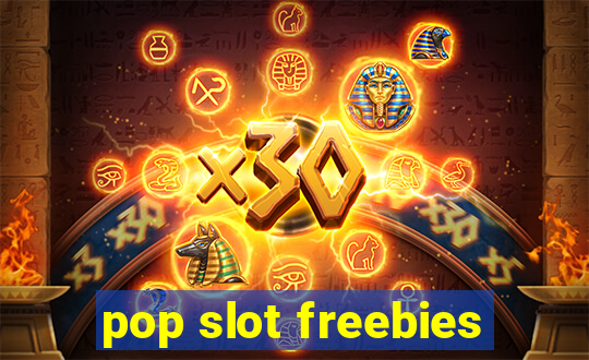 pop slot freebies