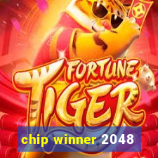 chip winner 2048