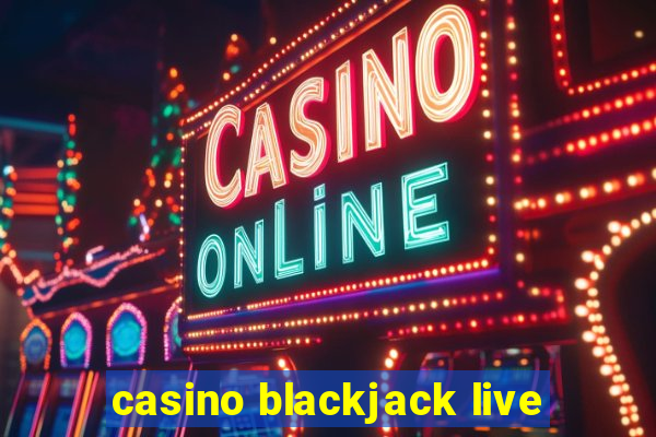 casino blackjack live