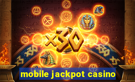 mobile jackpot casino