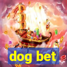 dog bet