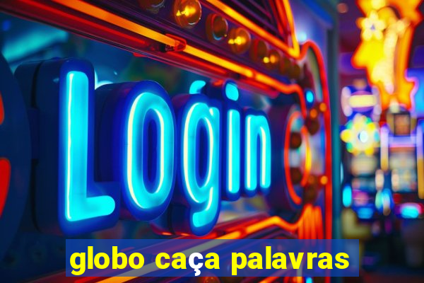 globo caça palavras