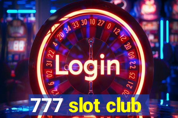 777 slot club