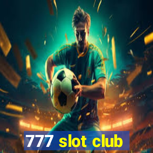 777 slot club