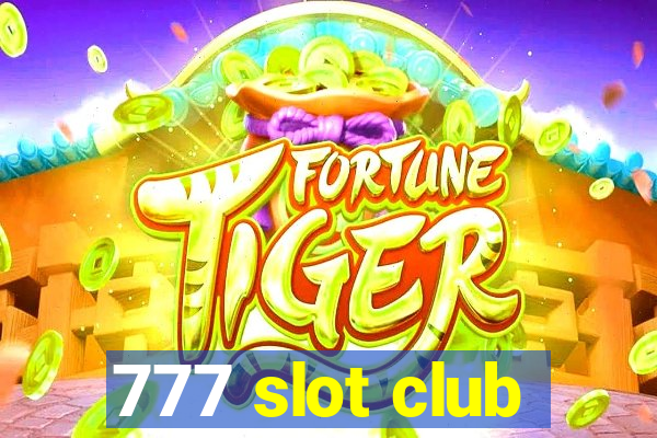 777 slot club