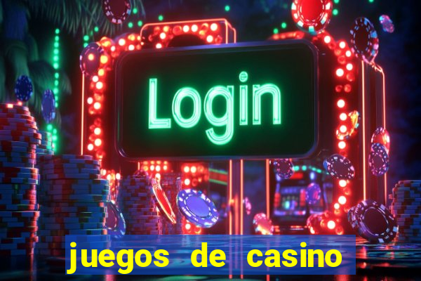 juegos de casino para ganar dinero real