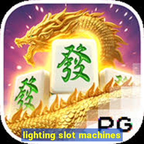 lighting slot machines