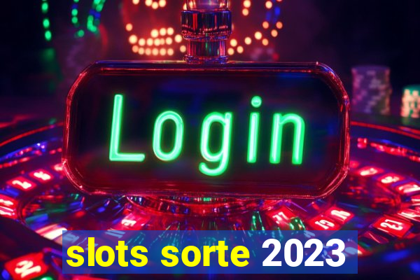 slots sorte 2023