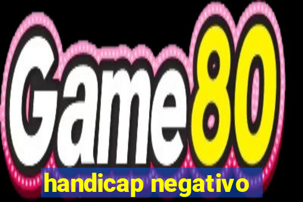 handicap negativo