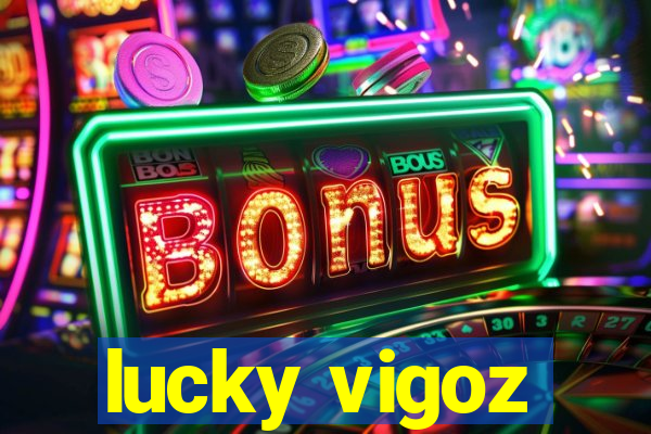 lucky vigoz