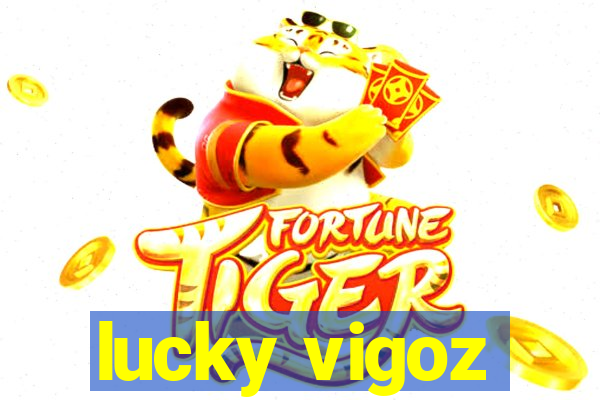 lucky vigoz