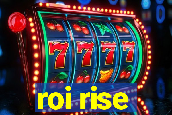 roi rise