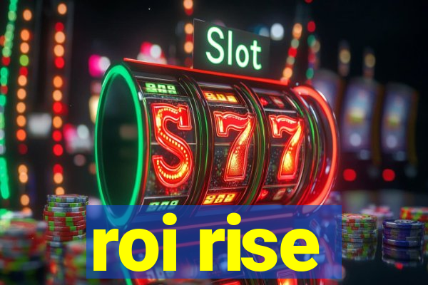 roi rise