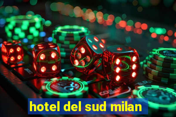 hotel del sud milan