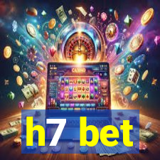 h7 bet