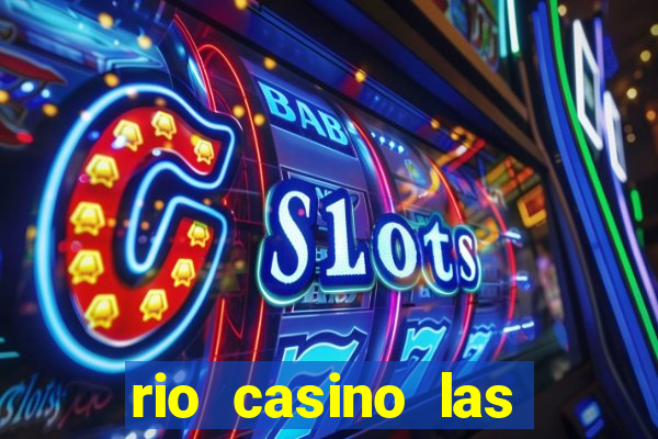 rio casino las vegas shows