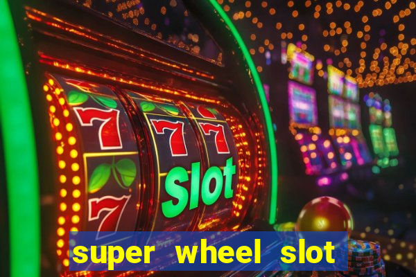 super wheel slot free play