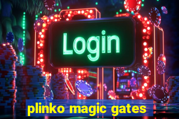 plinko magic gates