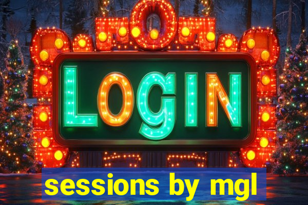 sessions by mgl