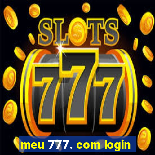 meu 777. com login